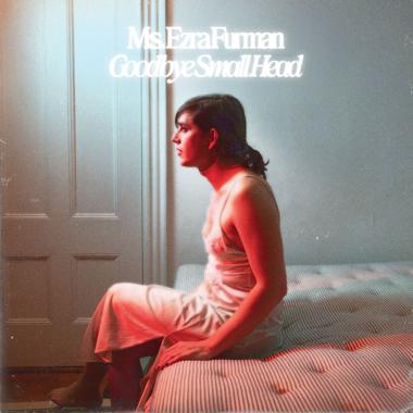 Ezra Furman -  Goodbye Small Head